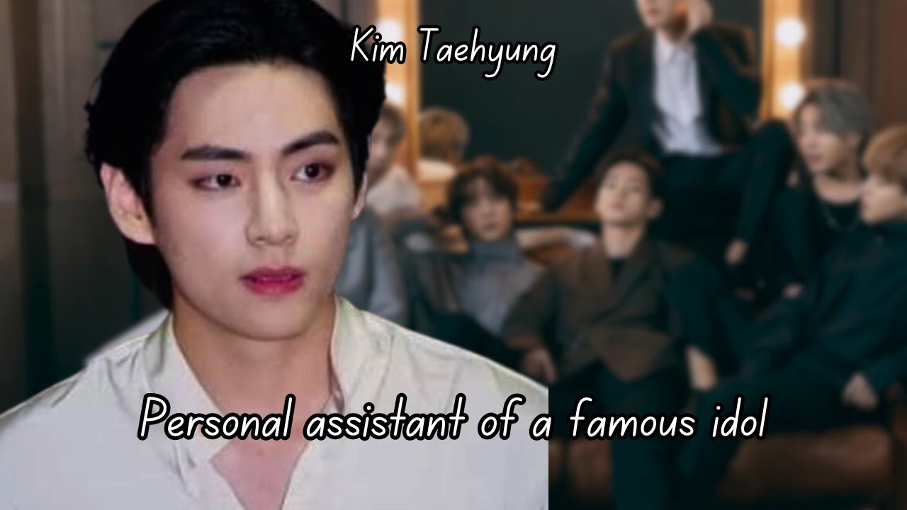 REQUESTED PERSONAL ASSISTANT OF A FAMOUS IDOL