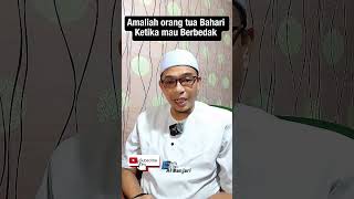 Amaliah Orang Tua Bahari Ketika Mau Berbedak
