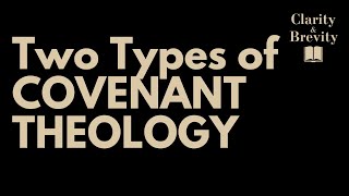 Two Types of Covenant Theology
