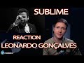 Leonardo Gonçalves - Sublime Reaction!!!