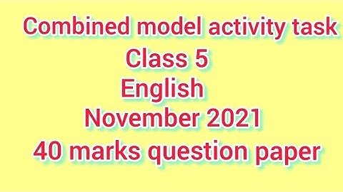 Class 5 combined model activity task English November 2021, model activity task compilation class 5