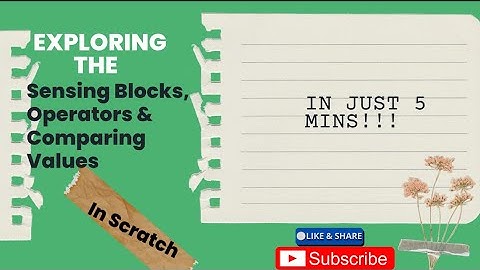 Sensing Blocks, Mathematical Operators, Comparing Values in Scratch! | Tutorial