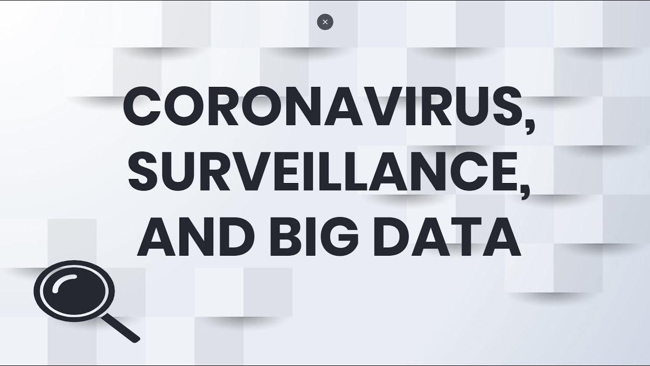 Big Data Big Issues E09: Coronavirus, Surveillance, and Big Data (COVID-19)