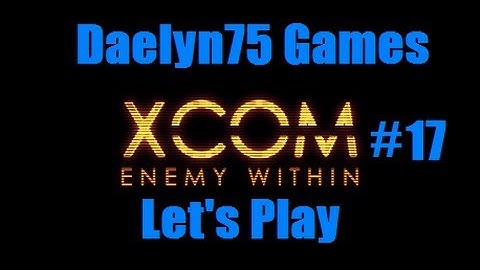 XCOM Enemy Within Episode #17 "Chryssalid Nightmare."