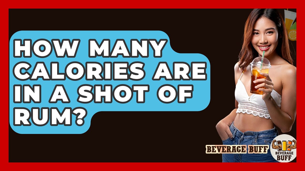 How Many Calories Are In A Shot Of Rum? - Beverage Buff - YouTube