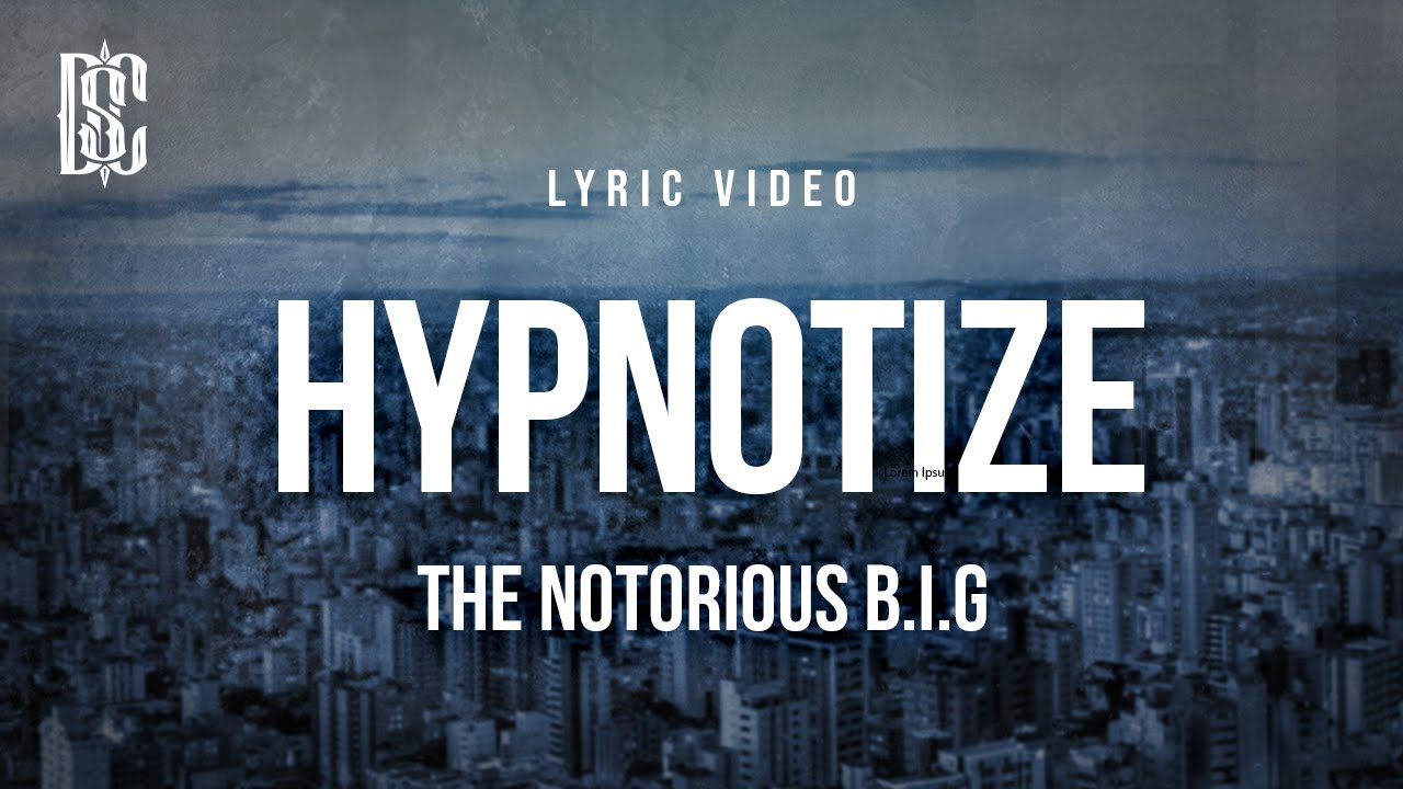 The Notorious B.I.G - Hypnotize | Lyrics - YouTube