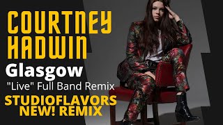 Courtney Hadwin - STUDIOFLAVORS Remix of Glasgow 