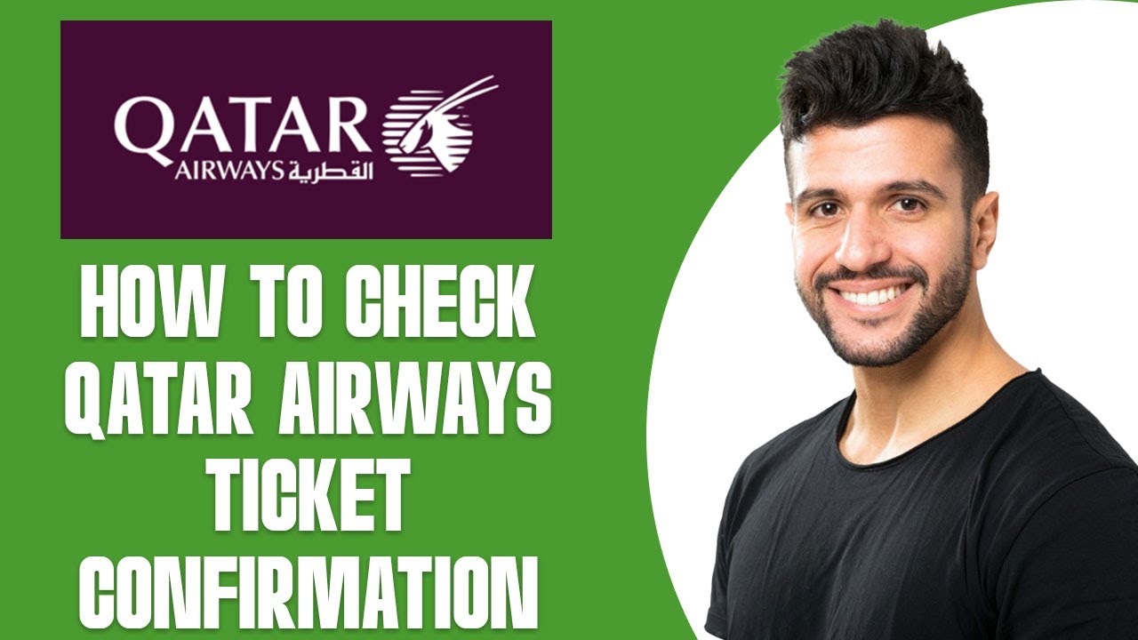 How To Check Qatar Airways Ticket Confirmation (2025)