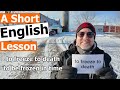 Learn the english phrases to freeze to death and to be frozen in time