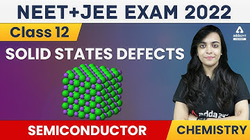 Solid State Defects #6 | Semiconductors | Solid States Class 12 | JEE Chemistry | NEET Chemistry