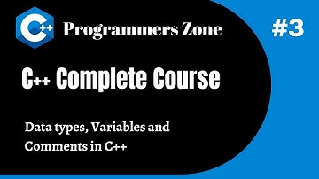 Complete C++ Course lecture 3 - Datatypes, Variables and comments in C++.