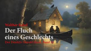 Der Detektiv Harald Harst, Band 10: Der Fluch eines Geschlechts - komplettes Hörbuch