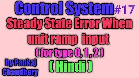 Steady state error for unit ramp signal in hindi