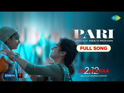 Pari Full Music Video Do Baaraa Neeti Mohan Taapsee Pannu Ektaa K Sunir K Gaurav C 