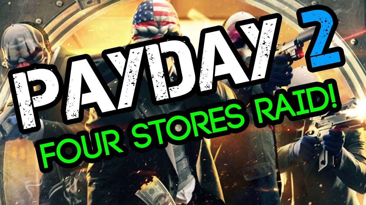 Payday 2 - Easy XP - Four Stores - Hard Mode