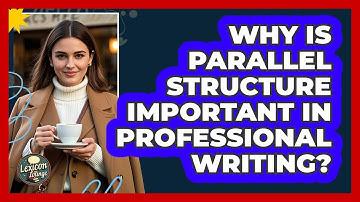 Why Is Parallel Structure Important In Professional Writing? - Lexicon Lounge
