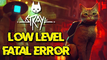 Stray Crashing, LowLevelFatalError,The UE4-Hk_project Game has crashed Error, Black Screen FIX