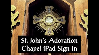 St. John's Adoration Chapel iPad Sign In