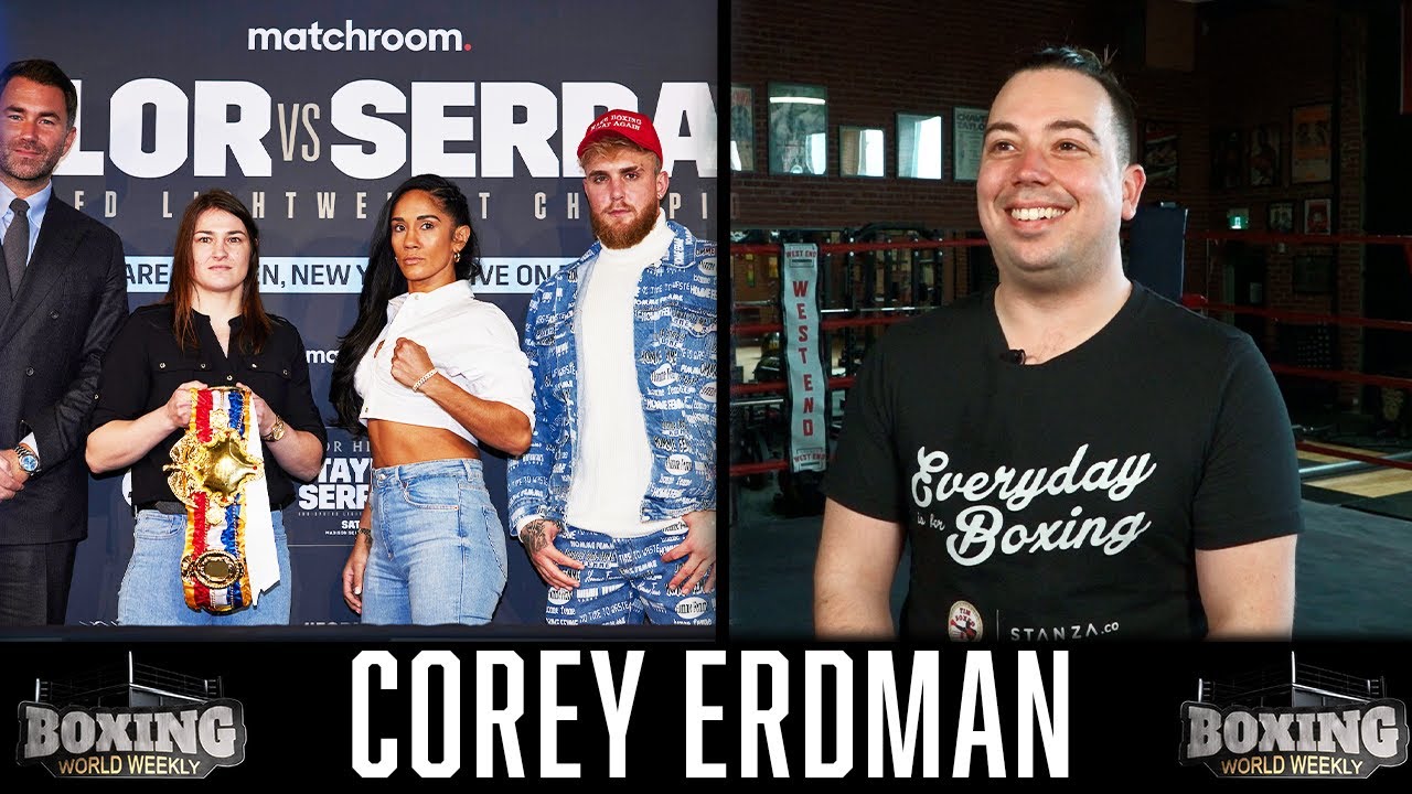 COREY ERDMAN ON TAYLOR vs. SERRANO: "FINALLY" | Interview & Highlights | BOXING WORLD WEEKLY