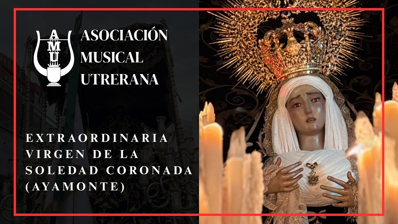 Esperanza Macarena | Procesión Extraordinaria Virgen de la Soledad Coronada - Ayamonte