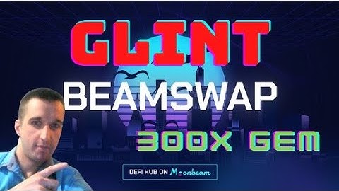 BEAMSWAP (GLINT) 300X GEM MICRO CAP PROJECT MAIN DEX ON MOONBEAM HUGE POTENTIAL!!!