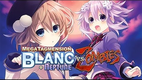 Megatagmension Blanc + Neptune VS Zombies part 2