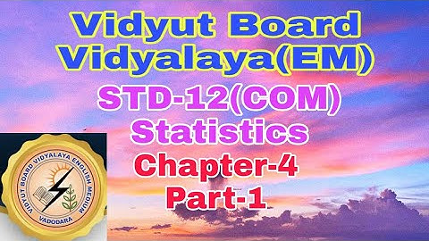 851.Std-12,Statistics,Chapter-4,Part-1 | Vidyut Board Vidyalaya | BHAGYESH THAKKAR
