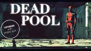Deadpool's Origin Story: The Full Biography of Marvel's Merc with a Mouth ║ Superhero Podcast ep.2