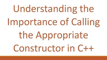 Understanding the Importance of Calling the Appropriate Constructor in C+ +