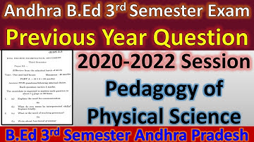 Andhra B.ED 3rd Semester Exam Previous Year Question II PEDAGOGY OF PHYSICAL SCIENCE 2020-2022
