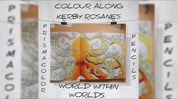 COLOUR ALONG - Kerby Rosanes - Worlds Within Worlds -Part 1 -  Prismacolour Pencils