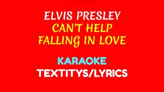 Elvis Presley - Can't Help Falling In Love (KARAOKE TEXTITYS/LYRICS)