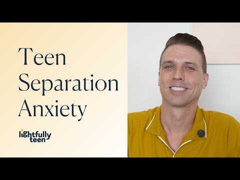 Separation Anxiety in Teens: A Guide for Parents