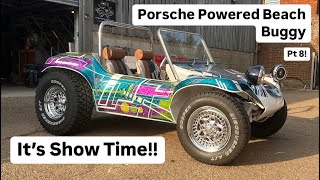 CCR Porsche Powered Beach Buggy Build!! Pt8! Full build and show prep!