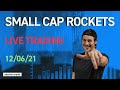 Small Cap Rockets -  Live Trading - 12/06/21