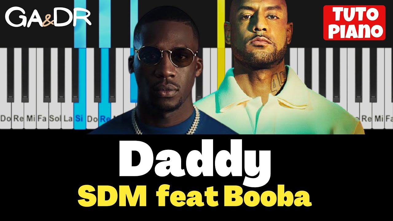 SDM - Daddy feat Booba ( PIANO COVER TUTORIAL ) avec paroles [ Ga&Dr Piano ]