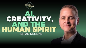 AI, Creativity, and the Human Spirit: A Conversation with Brian Mullins