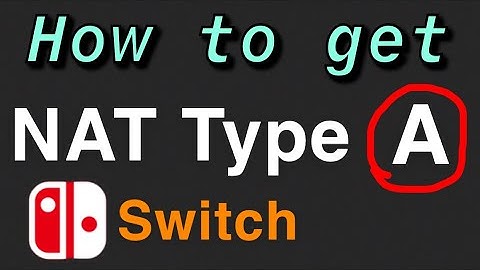 Nintendo Switch How to get NAT Type A or B NEW!