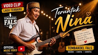Download lagu 🎸 TERUNTUK NINA ❤️ Lagu Terbaru Tembakoel Fals Bikin Baper! |   #tembakoelfals 