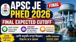 🏆 APSC JE PHED 2026 Final Expected Cutoff | Safe Score | Category Wise Analysis | Candidate Feedback