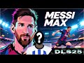 DLS 25 🔥 | MAX UPGRADING MESSI (83)