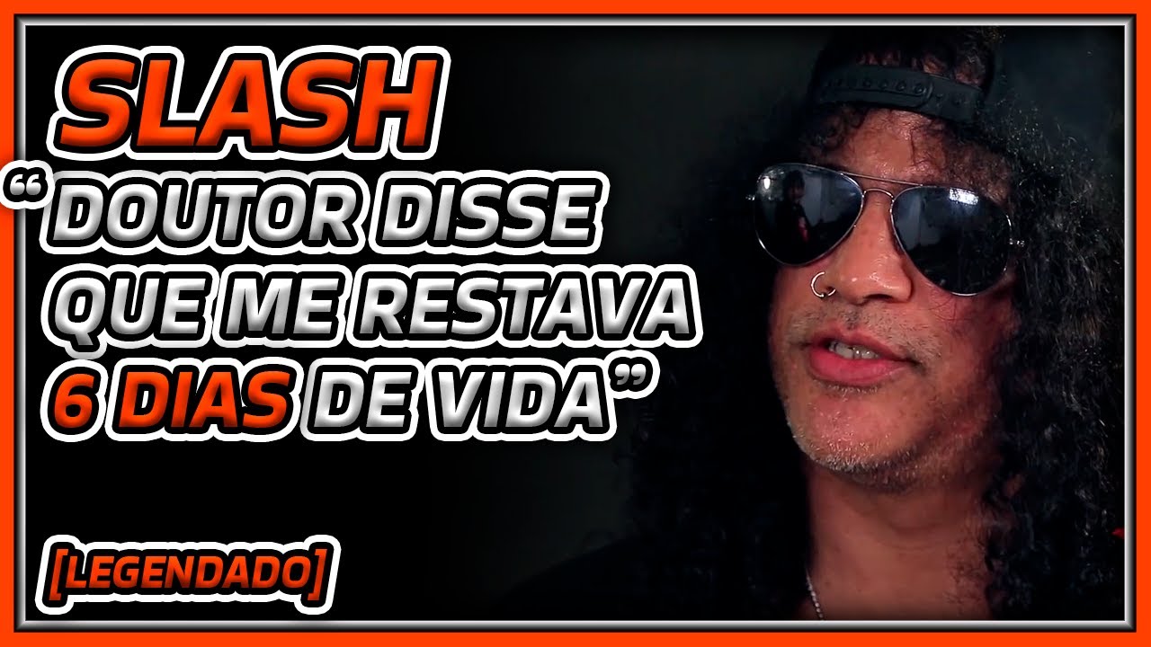 Como SLASH reagiu ao saber que tinha DIAS de vida? [LEGENDADO]