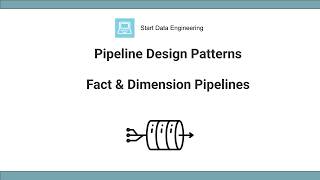 Pipeline Design Patterns: Facts & Dimensions