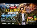 Itna Sasta Kashmir Trip? ₹5000 Mein Vaishno Devi + Gulmarg + Sonmarg