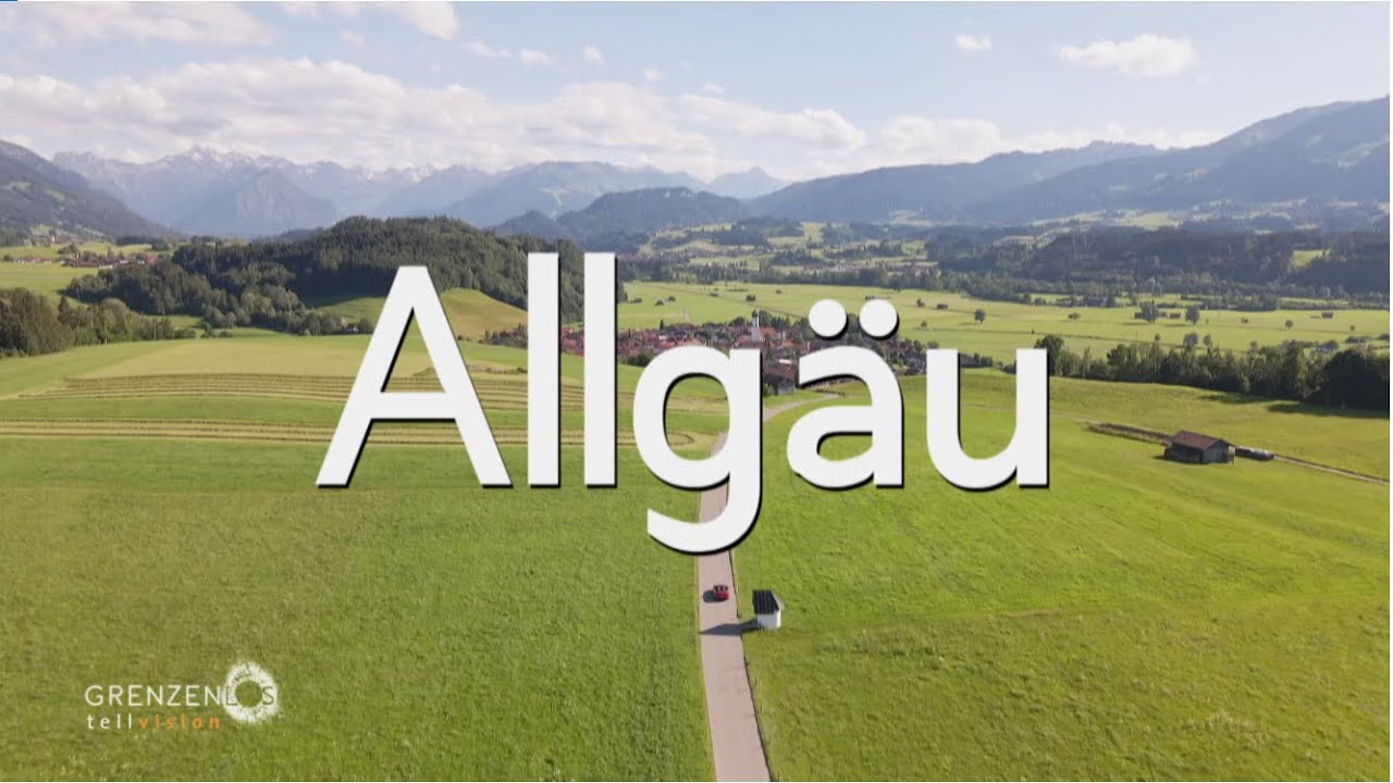 Das Allgäu - Ein Lebensgefühl