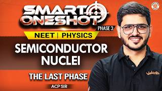 Semiconductors + Nuclei One Shot 🔥 | Class 12 | Physics | NEET 2026 | ACP Sir