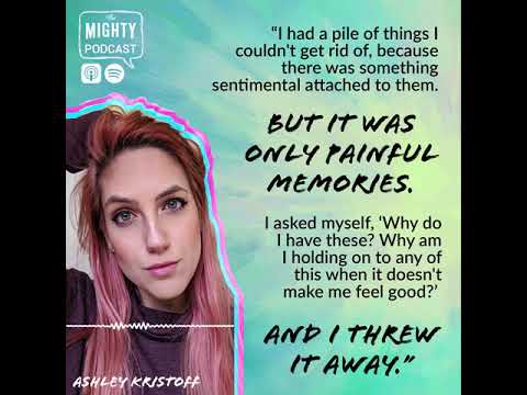 The Mighty Podcast: Learning to Let Go of Things That Don't Serve You