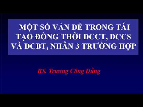 Video MỘT SỐ VẤN ĐỀ TRONG TÁI TẠO ĐỒNG THỜI DCCT, DCCS, DCBT... - youtube