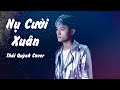 NỤ CƯỜI XUÂN - H2K & YUNIBOO | THÁI QUỲNH COVER | HOT TIKTOK 2021