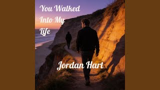You Walked Into My Life
